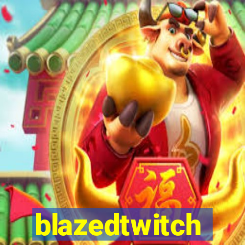 blazedtwitch