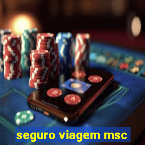 seguro viagem msc