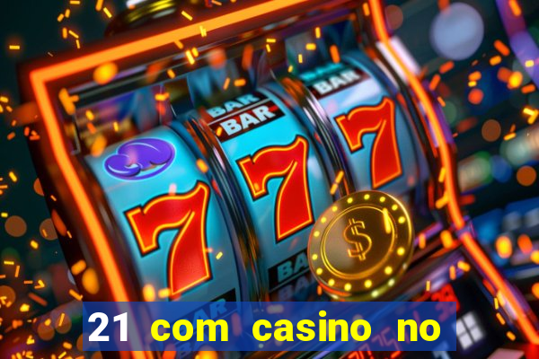 21 com casino no deposit bonus