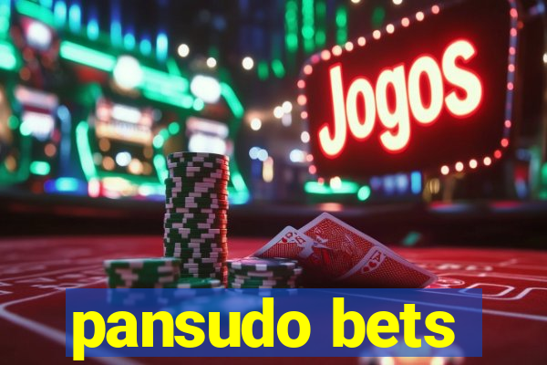 pansudo bets