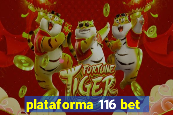 plataforma 116 bet