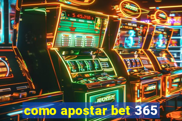 como apostar bet 365