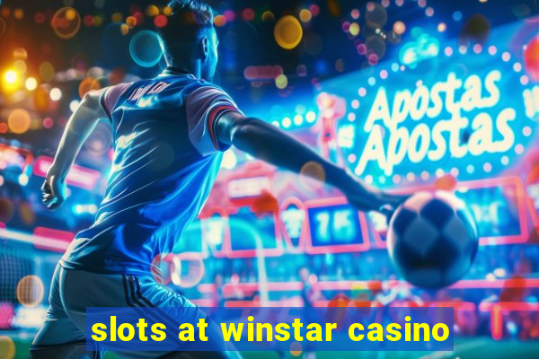 slots at winstar casino