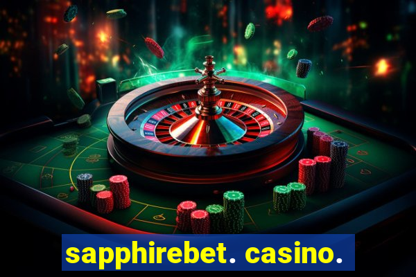 sapphirebet. casino.