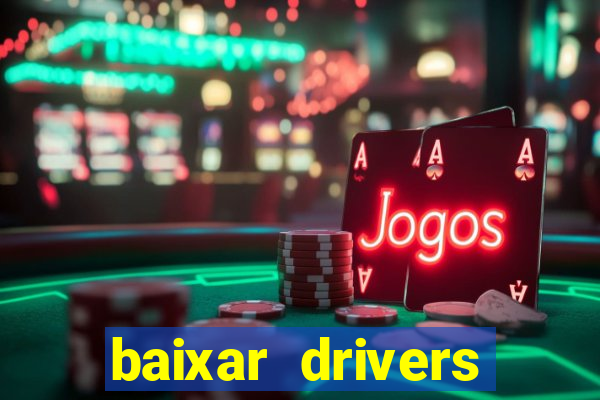 baixar drivers windows 7