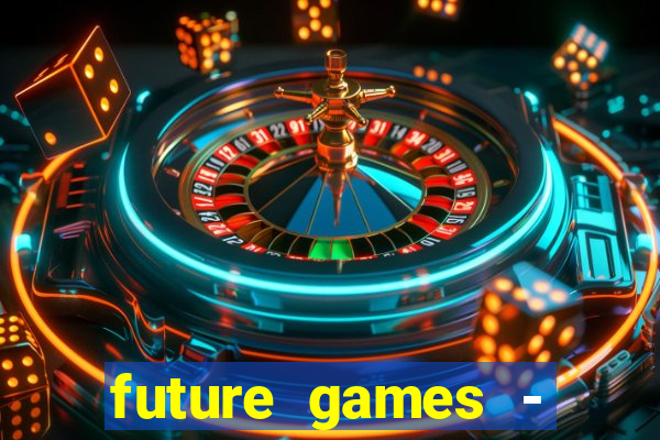 future games - ?????? ????