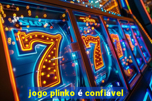 jogo plinko é confiável