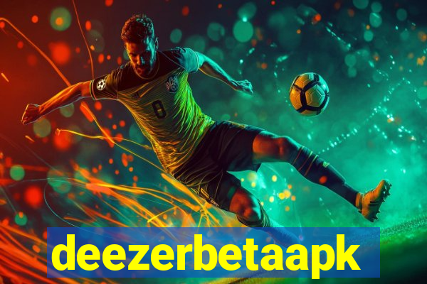 deezerbetaapk