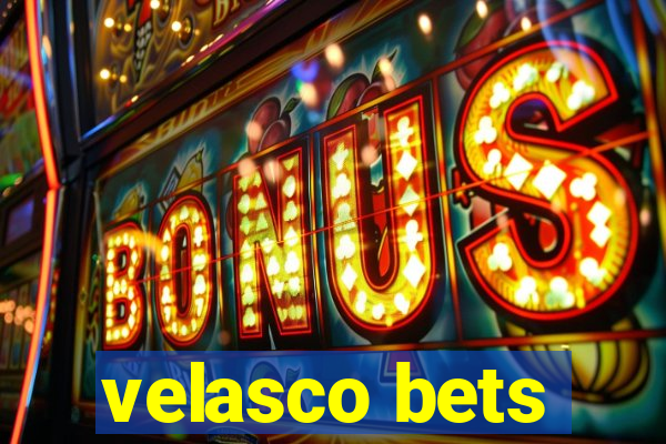 velasco bets