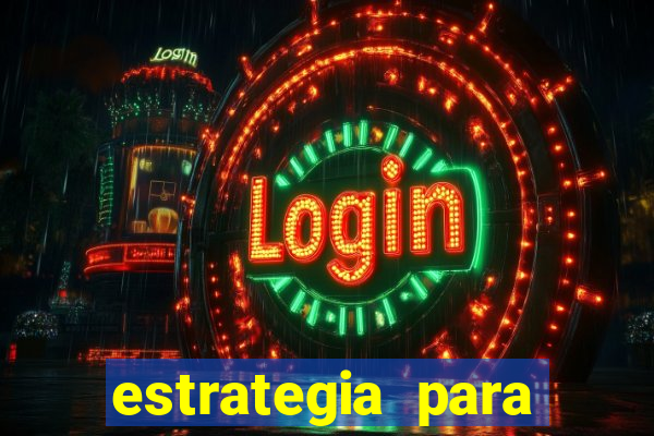 estrategia para jogar roleta