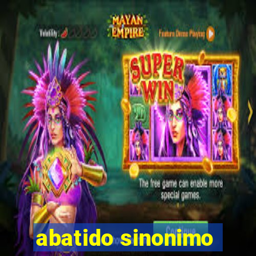 abatido sinonimo