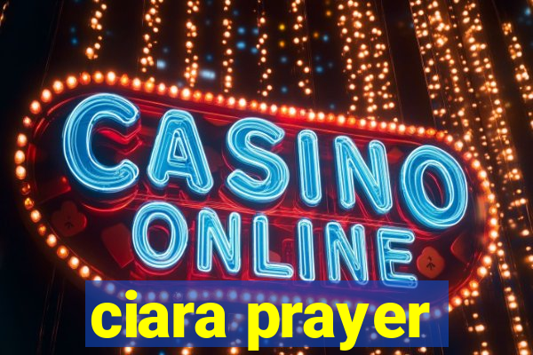 ciara prayer