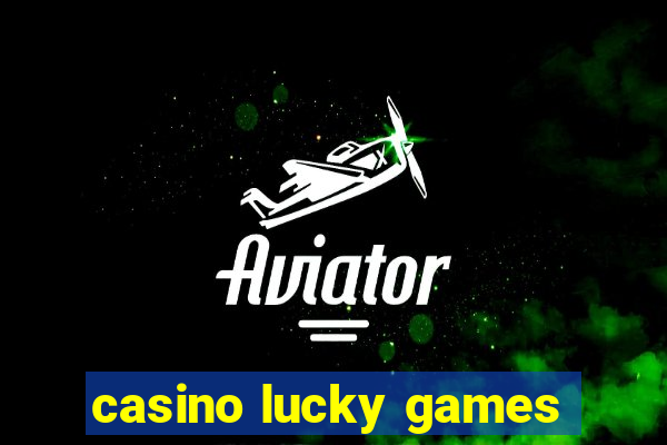 casino lucky games