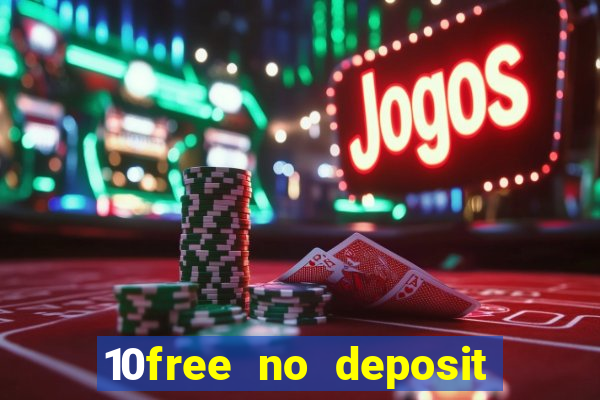 10free no deposit mobile casino