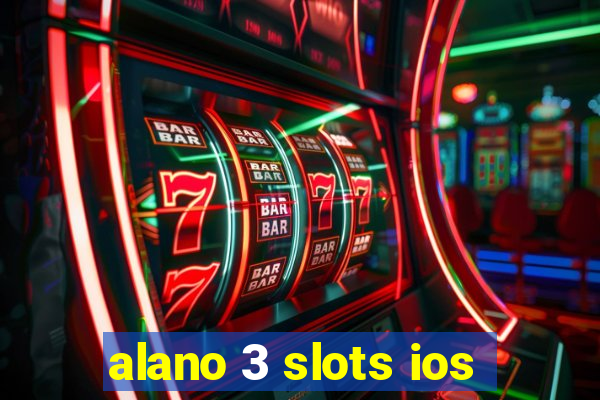 alano 3 slots ios