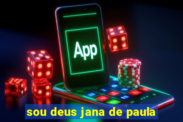 sou deus jana de paula