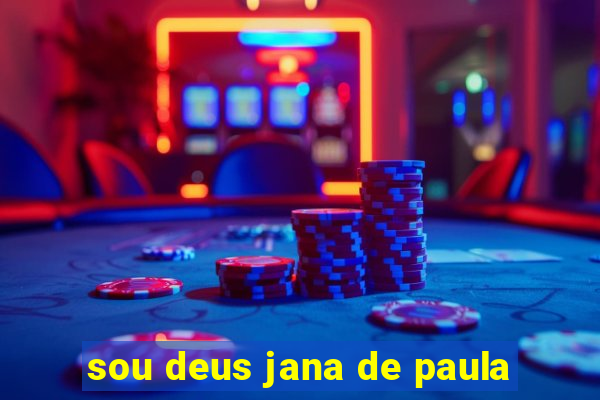 sou deus jana de paula