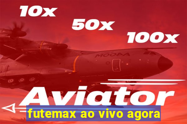 futemax ao vivo agora