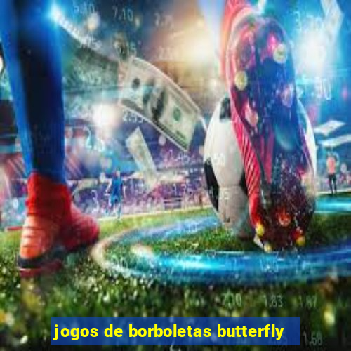 jogos de borboletas butterfly