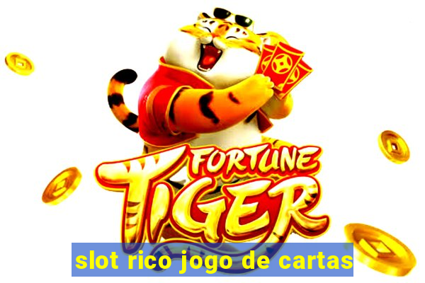 slot rico jogo de cartas