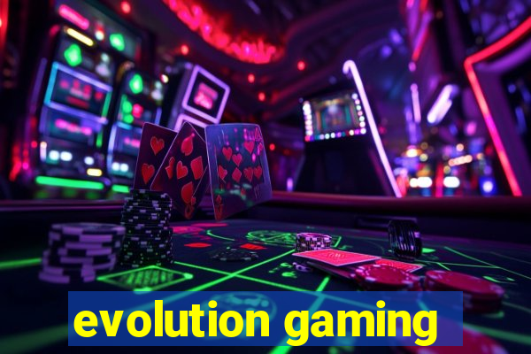 evolution gaming