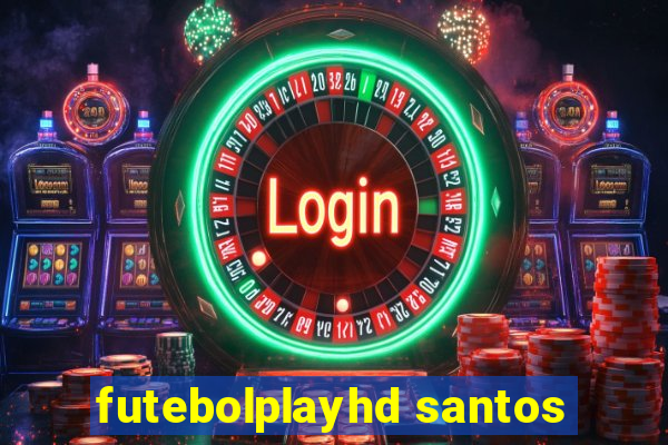 futebolplayhd santos