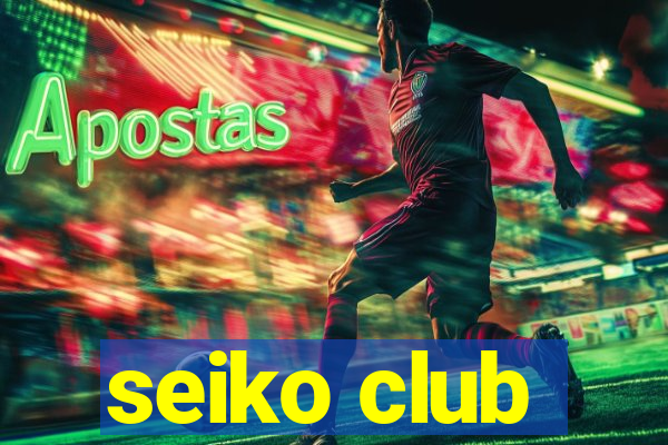 seiko club