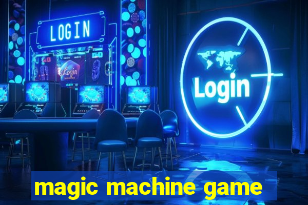 magic machine game