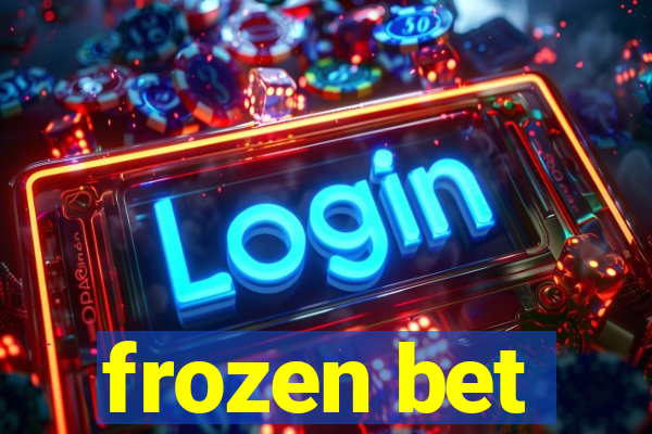 frozen bet