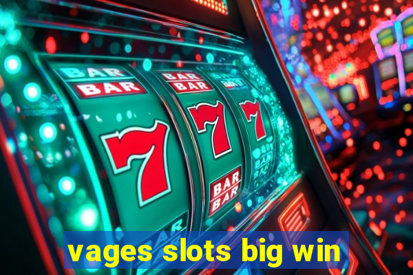 vages slots big win