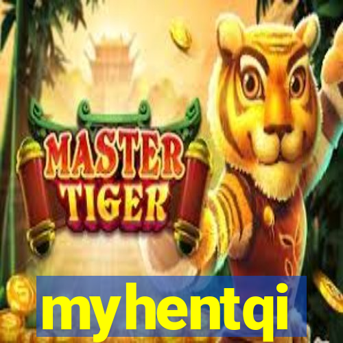 myhentqi