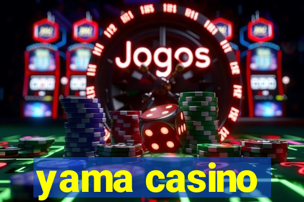 yama casino