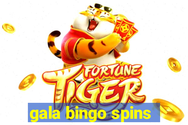 gala bingo spins