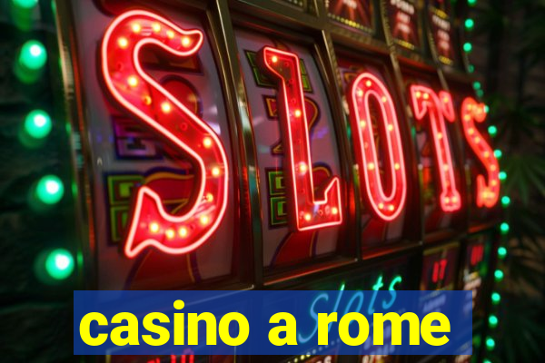 casino a rome