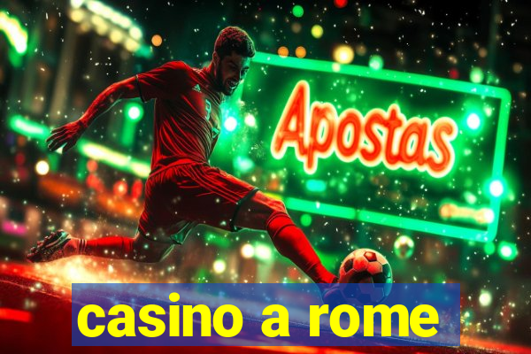 casino a rome