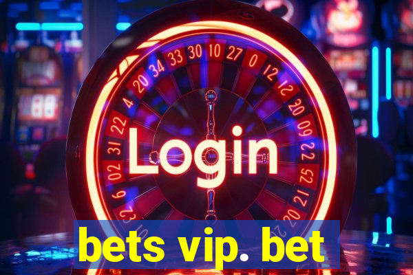 bets vip. bet