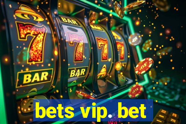 bets vip. bet