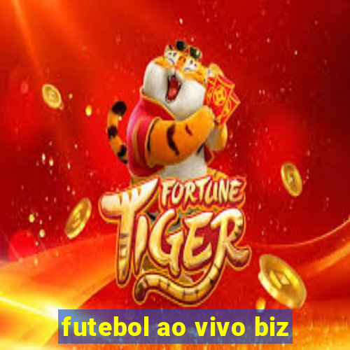 futebol ao vivo biz