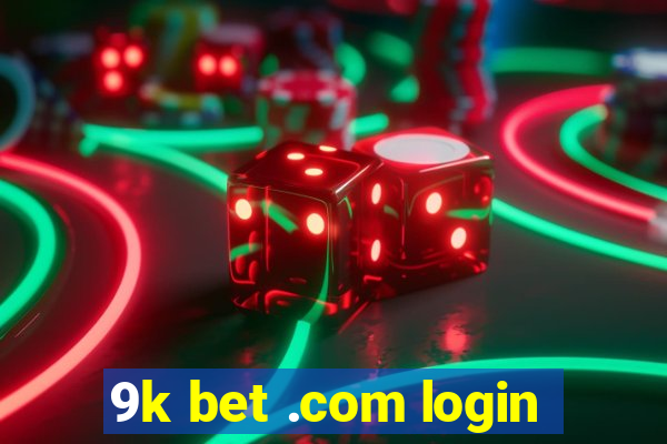 9k bet .com login