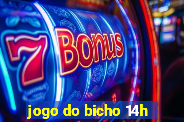 jogo do bicho 14h