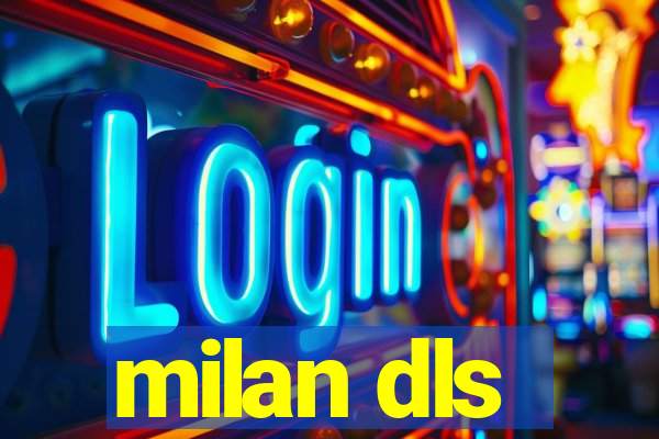 milan dls