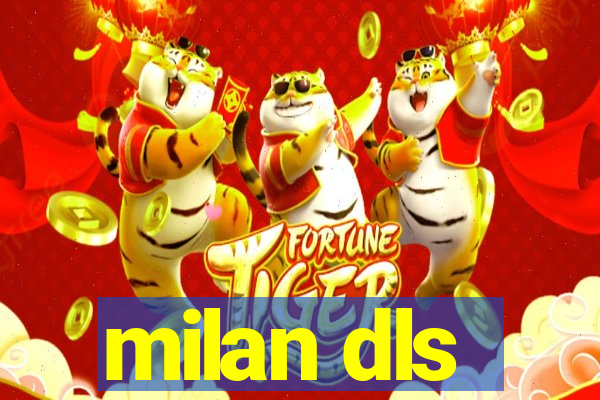 milan dls