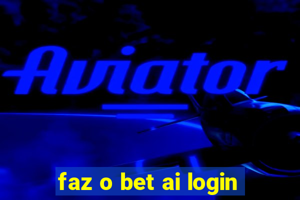 faz o bet ai login