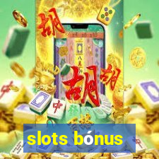 slots bónus