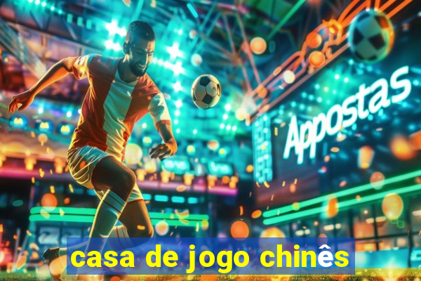 casa de jogo chinês