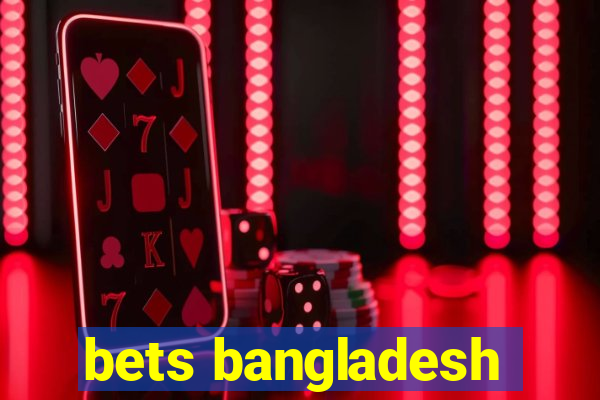 bets bangladesh