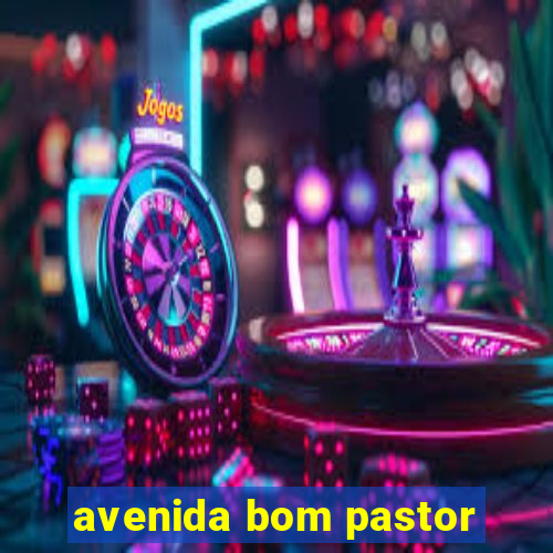 avenida bom pastor