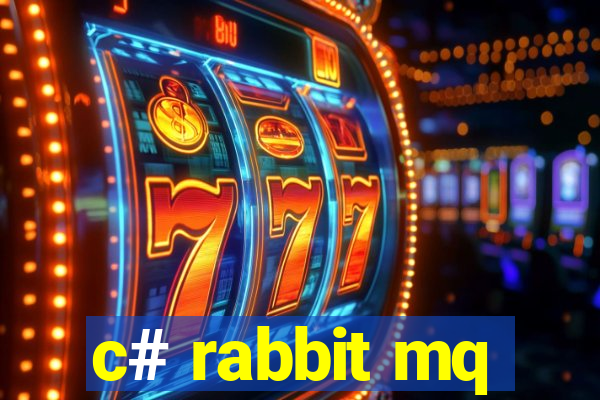 c# rabbit mq