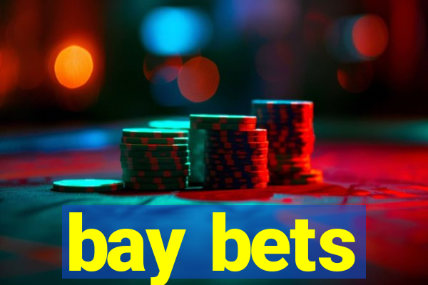 bay bets