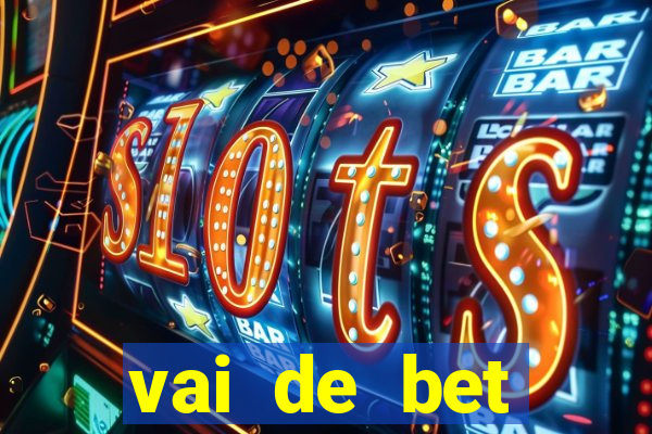 vai de bet deposito minimo